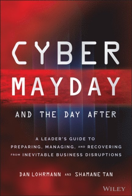 Shamane Tan, Daniel Lohrmann - Cyber Mayday and the Day After, E-bok