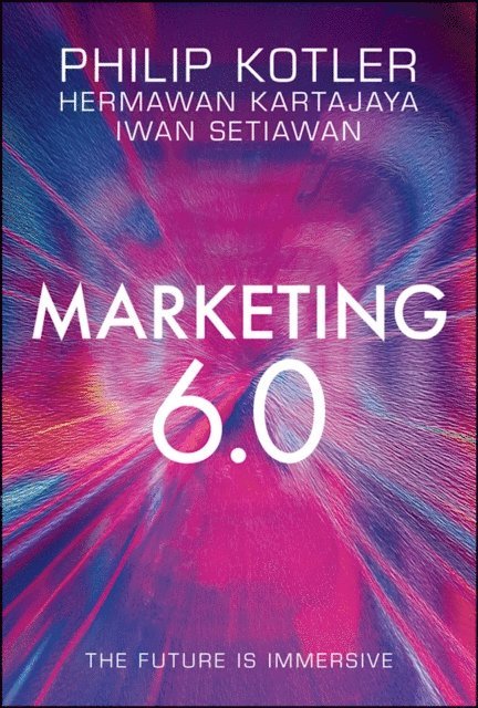 Iwan Setiawan, Hermawan Kartajaya, Philip Kotler - Marketing 6.0, E-bok