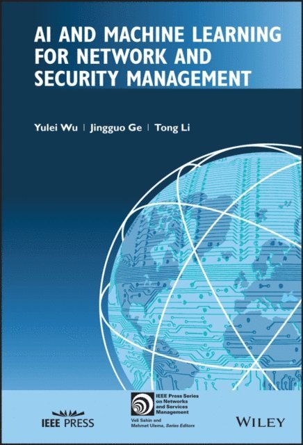 Tong Li, Jingguo Ge, Yulei Wu - AI and Machine Learning for Network and Security Management, E-bok