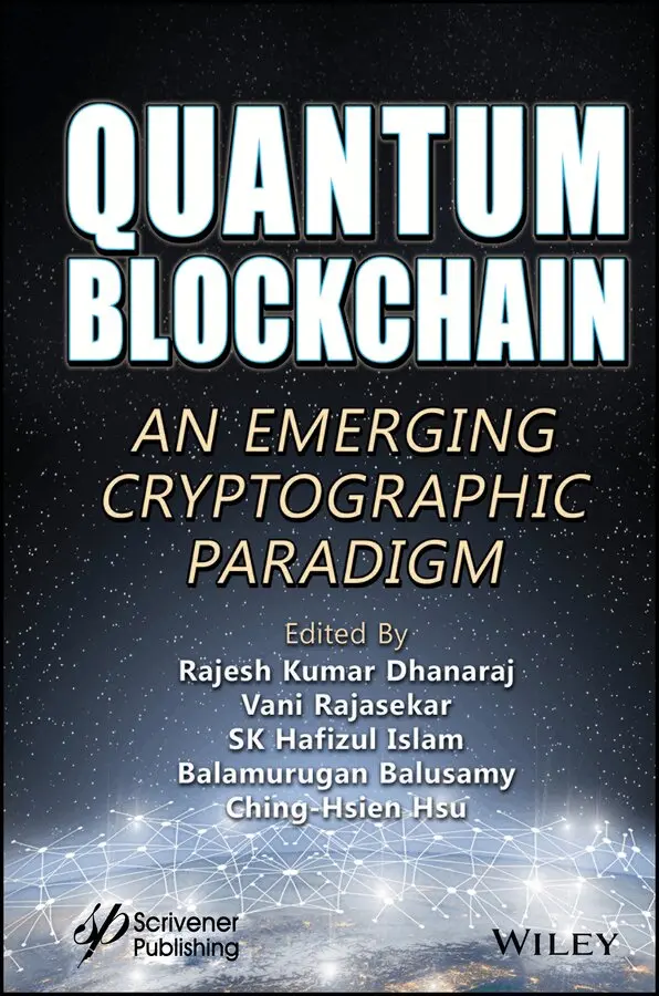 Rajesh Kumar Dhanaraj, Vani Rajasekar, SK Hafizul Islam, Balamurugan Balusamy, Ching-Hsien Hsu - Quantum Blockchain – An Emerging Cryptographic Paradigm. Tillgänglighet: Tillfälligt slut
