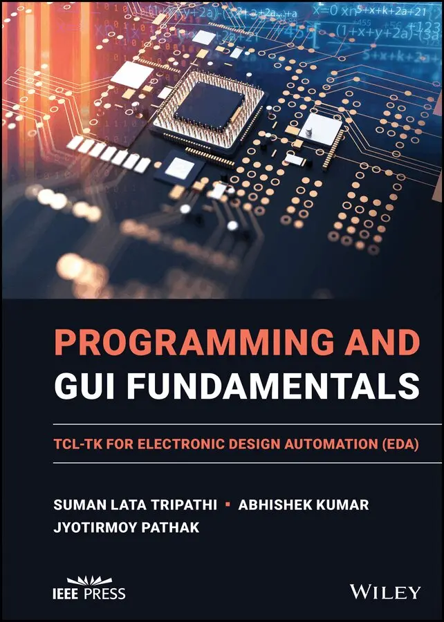 Suman Lata Tripathi, Abhishek Kumar, Jyotirmoy Pathak - Programming and GUI Fundamentals – TCL–TK for Electronic Design Automation (EDA). Tillgänglighet: Tillfälligt slut