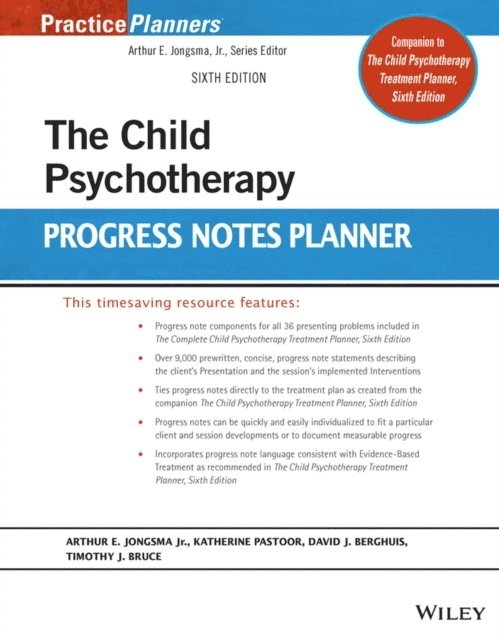 Timothy J. Bruce, David J. Berghuis, Katy Pastoor, Jr. Arthur E. Jongsma - Child Psychotherapy Progress Notes Planner, E-bok