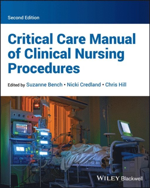 Chris Hill, Nicki Credland, Suzanne Bench - Critical Care Manual of Clinical Nursing Procedures, E-bok
