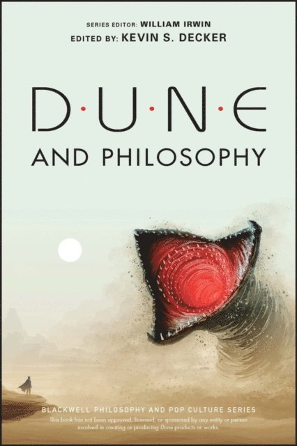 Kevin S. Decker - Dune and Philosophy, E-bok