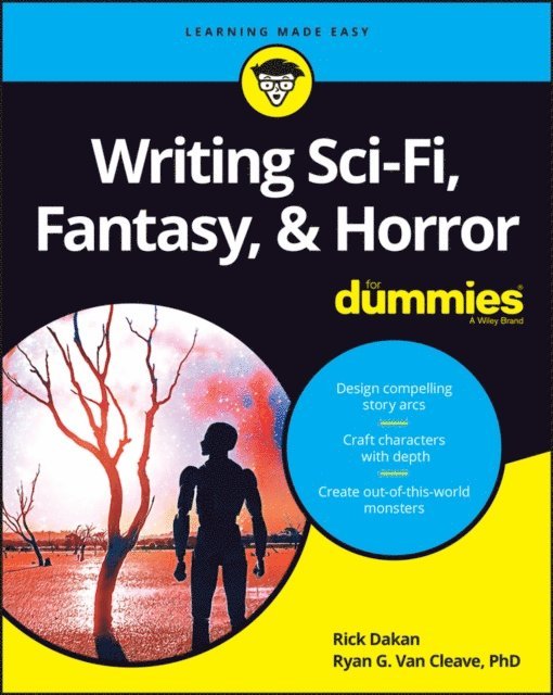 Ryan G. Van Cleave, Rick Dakan - Writing Sci-Fi, Fantasy, & Horror For Dummies, E-bok
