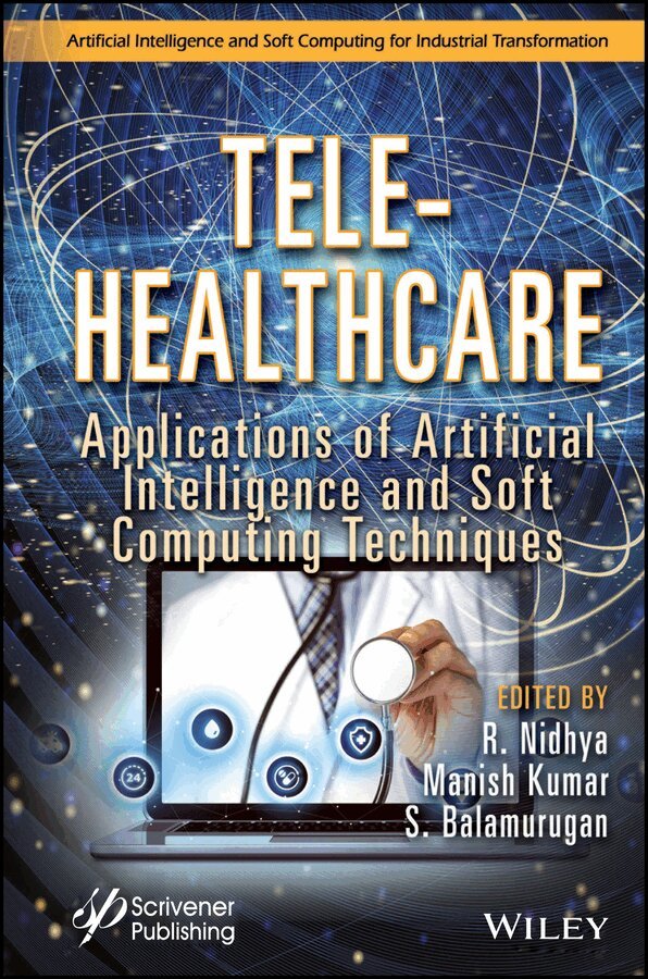 R Nidhya - Tele–Healthcare – Applications of Artificial Intelligence and Soft Computing Techniques. Tillgänglighet: Tillfälligt slut