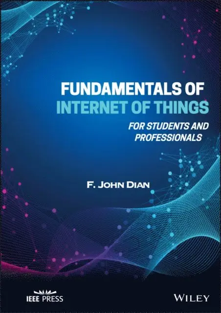 F. John Dian - Fundamentals of Internet of Things, E-bok. Tillgänglighet: Lägg i varukorg