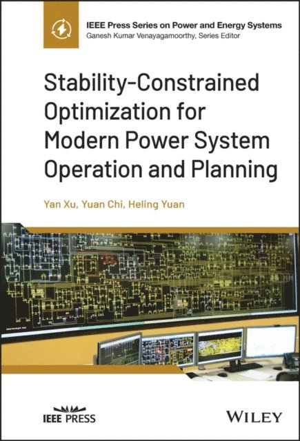 Heling Yuan, Yuan Chi, Yan Xu - Stability-Constrained Optimization for Modern Power System Operation and Planning, E-bok