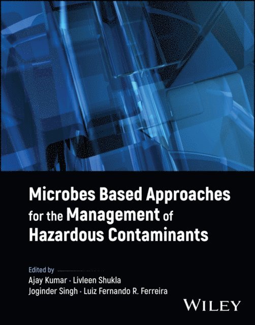 Luiz Fernando Romanholo Ferreira, Joginder Singh, Livleen Shukla, Ajay Kumar - Microbes Based Approaches for the Management of Hazardous Contaminants, E-bok