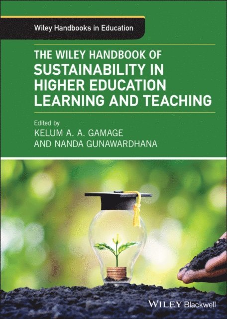 Nanda Gunawardhana, Kelum A. A. Gamage - Wiley Handbook of Sustainability in Higher Education Learning and Teaching, E-bok