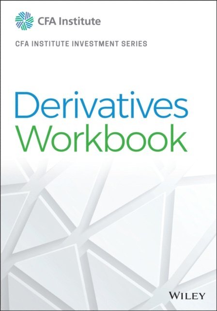 CFA Institute - Derivatives Workbook, E-bok