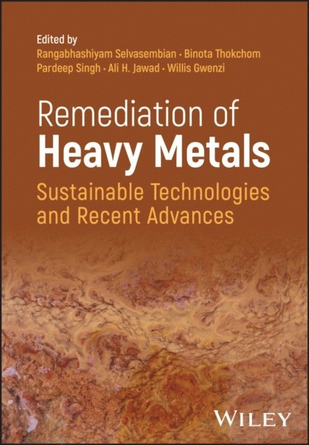 Willis Gwenzi, Ali H. Jawad, Pardeep Singh, Binota Thokchom, Rangabhashiyam Selvasembian - Remediation of Heavy Metals, E-bok