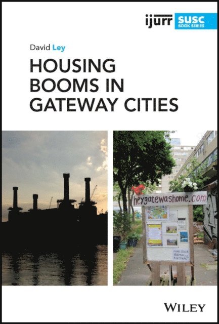 David Ley - Housing Booms in Gateway Cities, E-bok