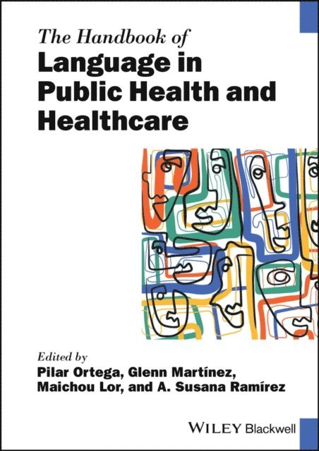 A. Susana Ram rez, Maichou Lor, Glenn Mart nez, Pilar Ortega - Handbook of Language in Public Health and Healthcare, E-bok