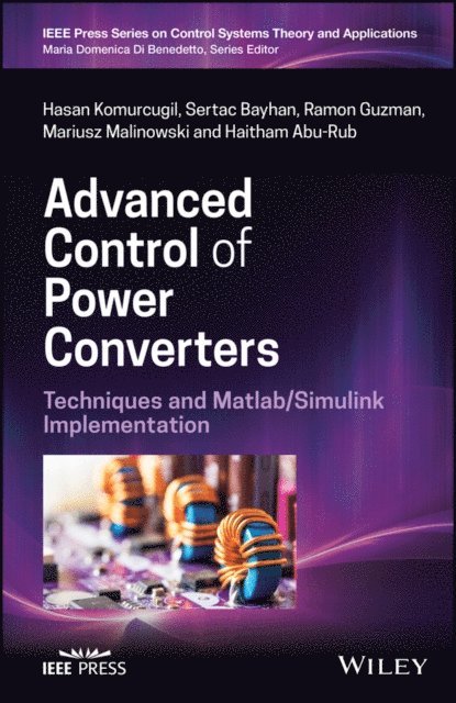 Haitham Abu-Rub, Mariusz Malinowski, Ramon Guzman, Sertac Bayhan, Hasan Komurcugil - Advanced Control of Power Converters, E-bok