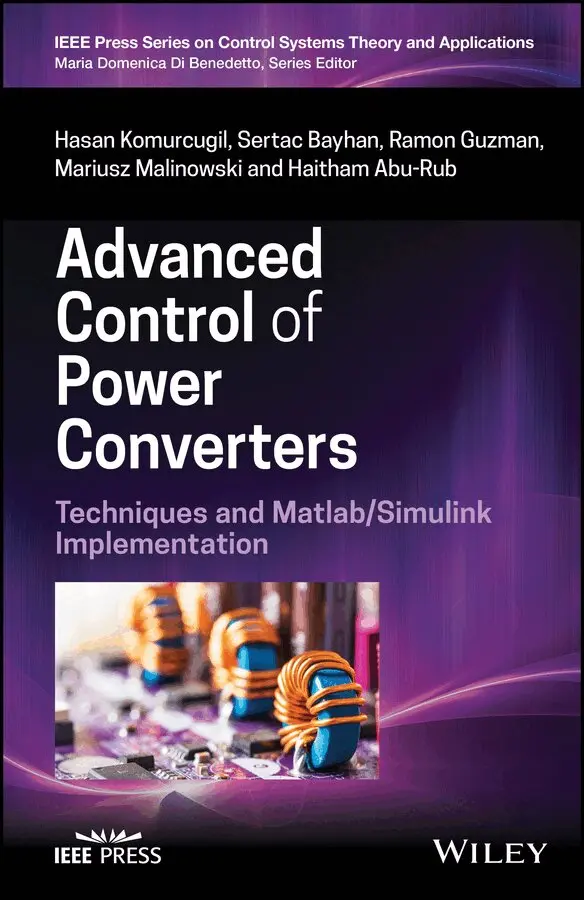Hasan Komurcugil, Sertac Bayhan, Ramon Guzman, Mariusz Malinowski, Haitham Abu-Rub - Advanced Control of Power Converters: Techniques a nd Matlab/Simulink Implementation. Tillgänglighet: Tillfälligt slut