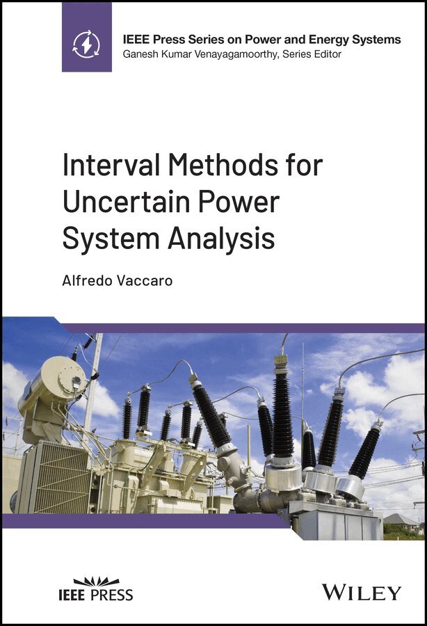 Alfredo Vaccaro - Interval Methods for Uncertain Power System Analys is. Tillgänglighet: Tillfälligt slut