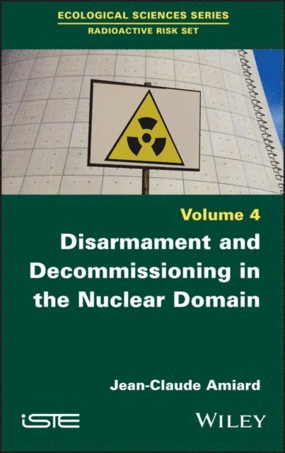 Jean-Claude Amiard - Disarmament and Decommissioning in the Nuclear Domain, E-bok