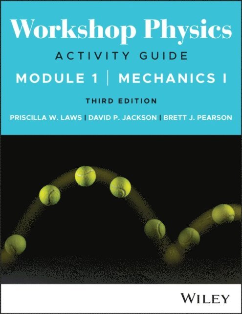 Brett J. Pearson, David P. Jackson, Priscilla W. Laws - Workshop Physics Activity Guide Module 1, E-bok