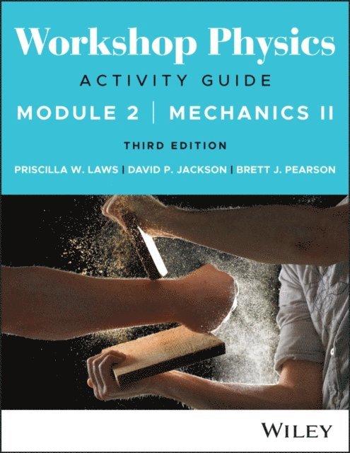 Brett J. Pearson, David P. Jackson, Priscilla W. Laws - Workshop Physics Activity Guide Module 2, E-bok