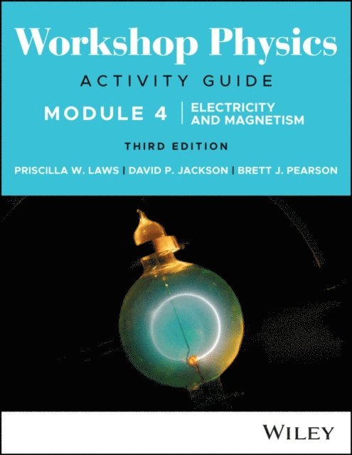 Brett J. Pearson, David P. Jackson, Priscilla W. Laws - Workshop Physics Activity Guide Module 4, E-bok