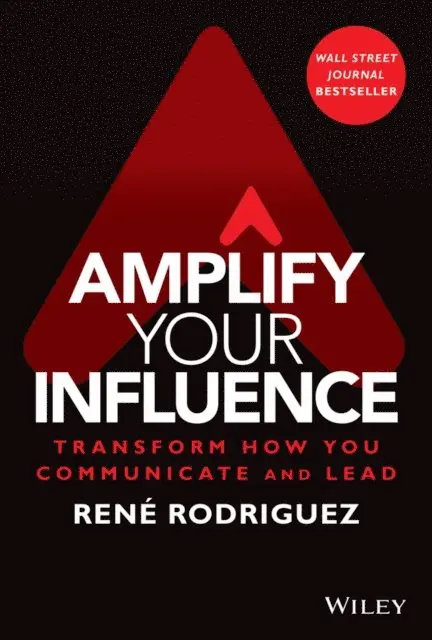 Rene Rodriguez - Amplify Your Influence, E-bok. Tillgänglighet: Lägg i varukorg