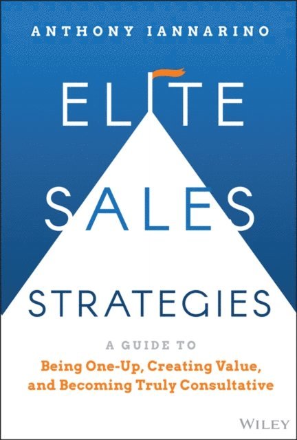 Anthony Iannarino - Elite Sales Strategies, E-bok