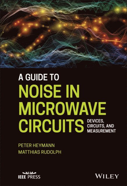 Matthias Rudolph, Peter Heymann - Guide to Noise in Microwave Circuits, E-bok