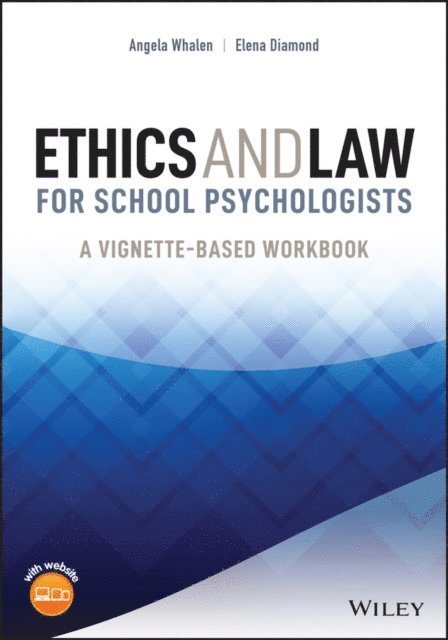 Elena Diamond, Angela Whalen - Ethics and Law for School Psychologists, E-bok