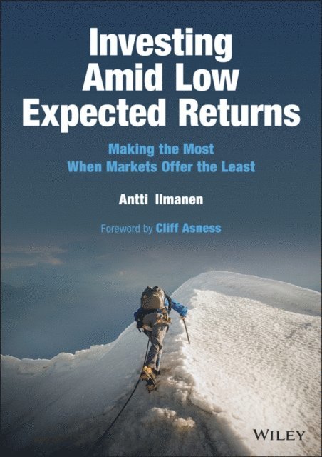 Antti Ilmanen - Investing Amid Low Expected Returns, E-bok