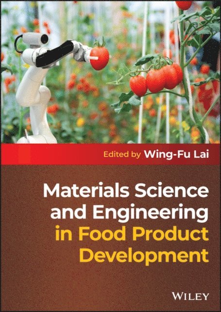 Wing-Fu Lai - Materials Science and Engineering in Food Product Development, E-bok
