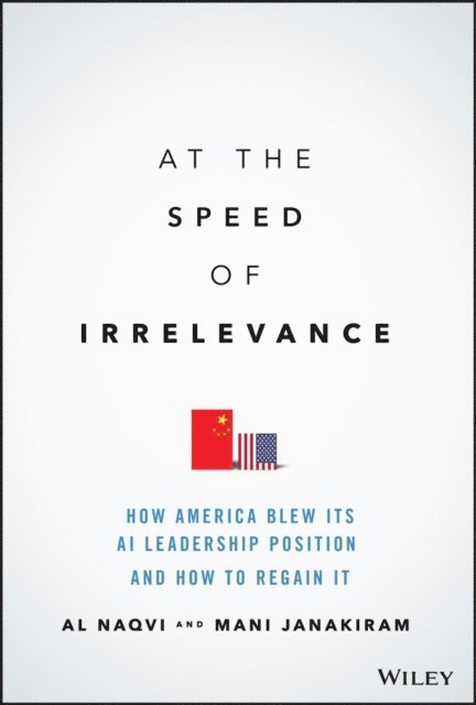Mani Janakiram, Al Naqvi - At the Speed of Irrelevance, E-bok