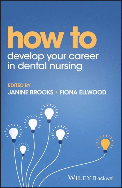 Fiona Ellwood, Janine Brooks - How to Develop Your Career in Dental Nursing, E-bok