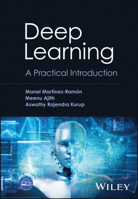 Aswathy Rajendra Kurup, Meenu Ajith, Manel Martinez-Ramon - Deep Learning, E-bok