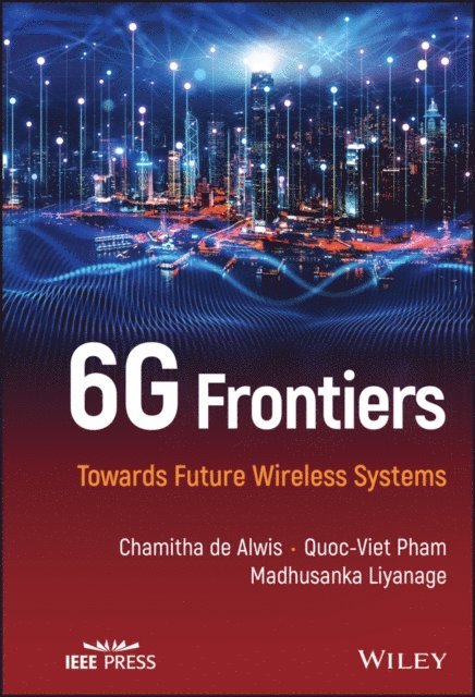 Madhusanka Liyanage, Quoc-Viet Pham, Chamitha De Alwis - 6G Frontiers, E-bok