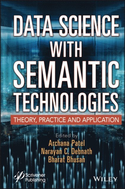 Bharat Bhusan, Narayan C. Debnath, Archana Patel - Data Science with Semantic Technologies, E-bok