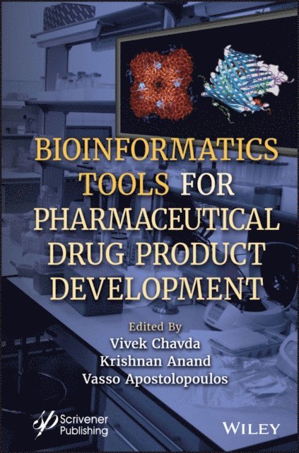 Vasso Apostolopoulos, Krishnan Anand, Vivek P. Chavda - Bioinformatics Tools for Pharmaceutical Drug Product Development, E-bok