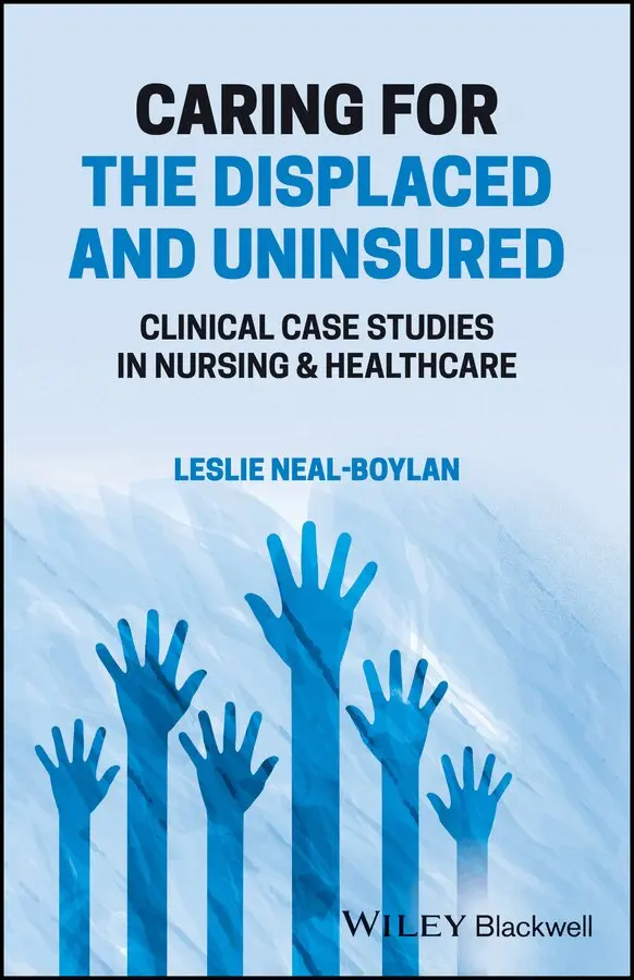Leslie Neal-Boylan - Caring for the Displaced and Uninsured – Clinical Case Studies in Nursing & Healthcare. Tillgänglighet: Tillfälligt slut