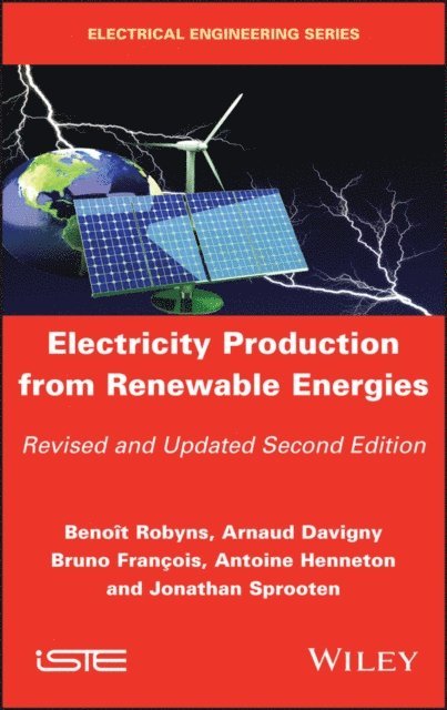 Jonathan Sprooten, Antoine Henneton, Bruno Fran ois, Arnaud Davigny, Beno t Robyns - Electricity Production from Renewable Energies, E-bok