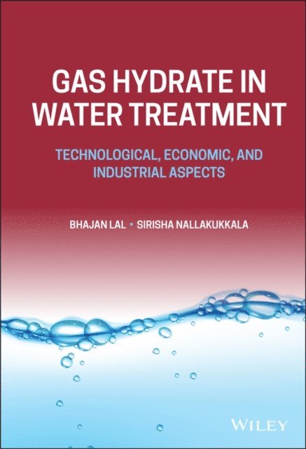 Sirisha Nallakukkala, Bhajan Lal - Gas Hydrate in Water Treatment, E-bok