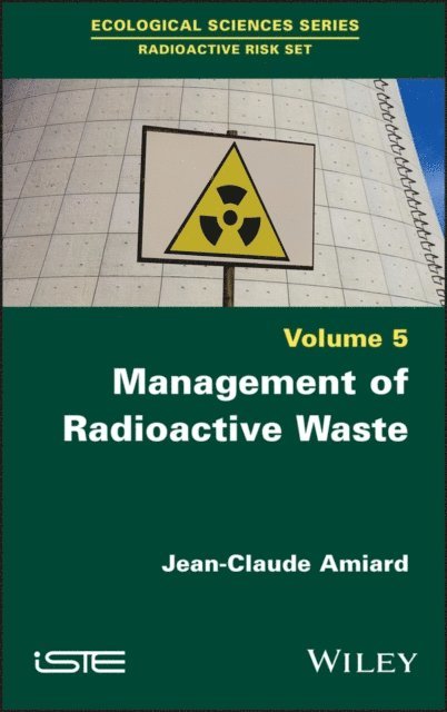 Jean-Claude Amiard - Management of Radioactive Waste, E-bok