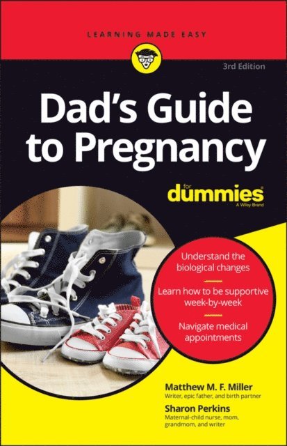 Sharon Perkins, Matthew M. F. Miller - Dad's Guide to Pregnancy For Dummies, E-bok
