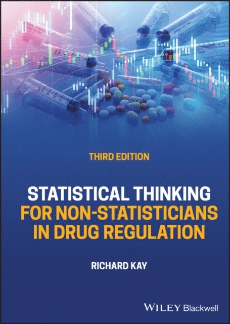 Richard Kay - Statistical Thinking for Non-Statisticians in Drug Regulation, E-bok