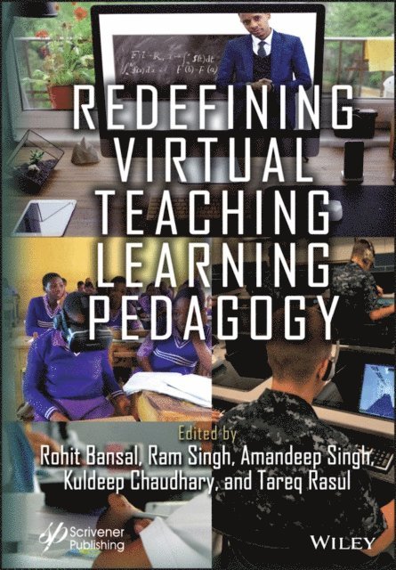 Tareq Rasul, Kuldeep Chaudhary, Amandeep Singh, Ram Singh, Rohit Bansal - Redefining Virtual Teaching Learning Pedagogy, E-bok