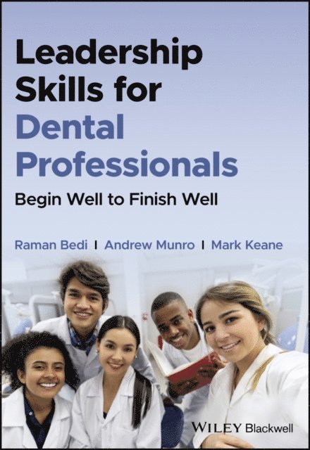 Mark Keane, Andrew Munro, Raman Bedi - Leadership Skills for Dental Professionals, E-bok