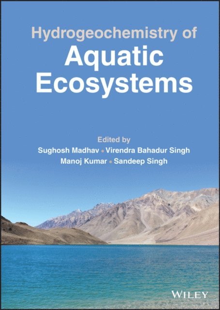 Sandeep Singh, Manoj Kumar, Virendra Bahadur Singh, Sughosh Madhav - Hydrogeochemistry of Aquatic Ecosystems, E-bok