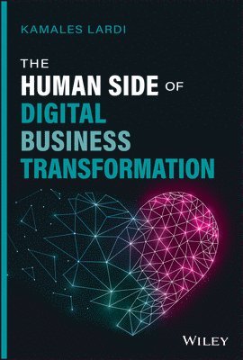 Kamales Lardi - Human Side of Digital Business Transformation, Inbunden. Tillgänglighet: Lägg i varukorg