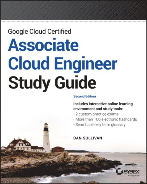 Dan Sullivan - Google Cloud Certified Associate Cloud Engineer Study Guide, E-bok