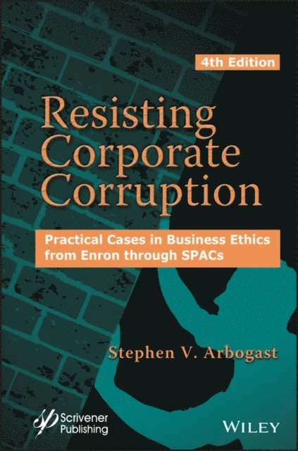 Stephen V. Arbogast - Resisting Corporate Corruption, E-bok