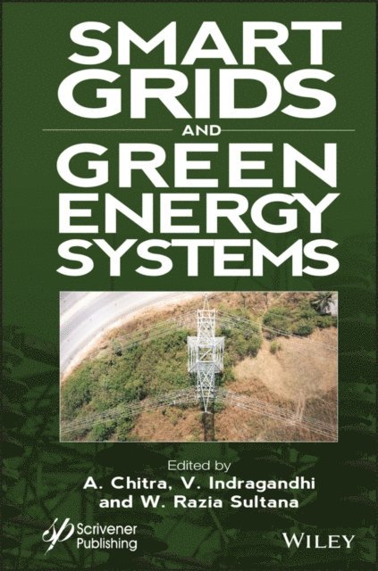 W. Razia Sultana, V. Indragandhi, A. Chitra - Smart Grids and Green Energy Systems, E-bok